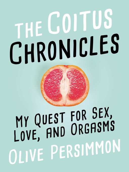 Title details for The Coitus Chronicles by Olive Persimmon - Wait list